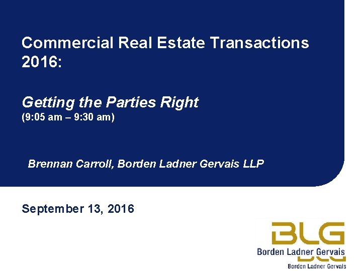 Commercial Real Estate Transactions 2016: Getting the Parties Right (9: 05 am – 9: