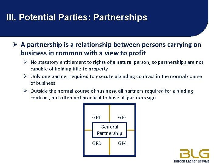 III. Potential Parties: Partnerships Ø A partnership is a relationship between persons carrying on