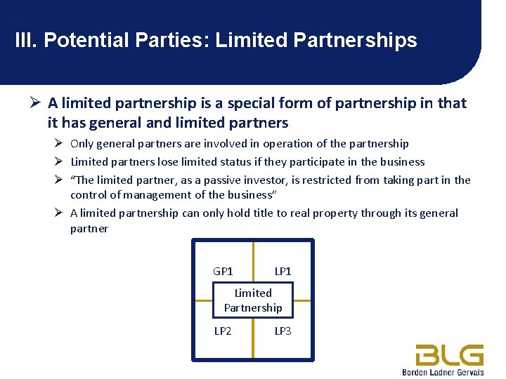 III. Potential Parties: Limited Partnerships Ø A limited partnership is a special form of