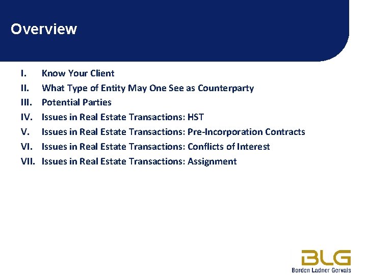 Overview I. III. IV. V. VII. Know Your Client What Type of Entity May