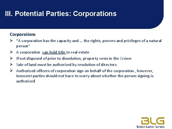 III. Potential Parties: Corporations Ø “A corporation has the capacity and … the rights,