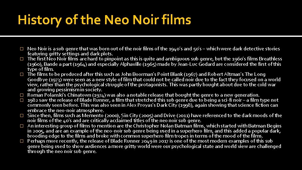 History of the Neo Noir films � � � � Neo Noir is a