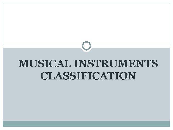 MUSICAL INSTRUMENTS CLASSIFICATION 