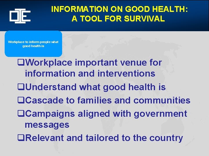 INFORMATION ON GOOD HEALTH: A TOOL FOR SURVIVAL Workplace to inform people what good