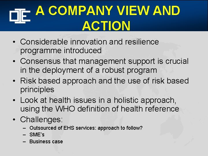 A COMPANY VIEW AND ACTION • Considerable innovation and resilience programme introduced • Consensus