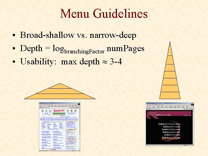 Menu Guidelines • Broad-shallow vs. narrow-deep • Depth = logbranching. Factor num. Pages •