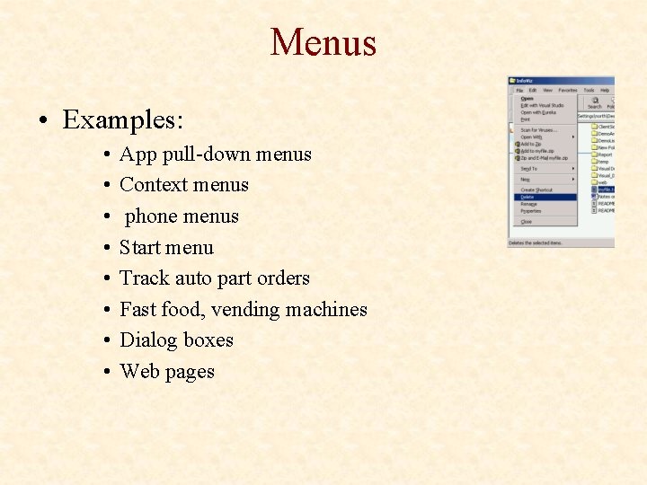 Menus • Examples: • • App pull-down menus Context menus phone menus Start menu