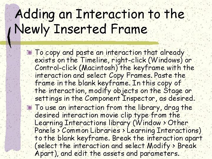 Adding an Interaction to the Newly Inserted Frame To copy and paste an interaction