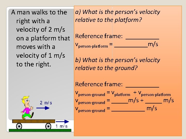 A man walks to the right with a velocity of 2 m/s on a