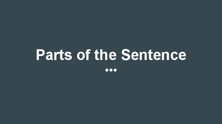 Parts of the Sentence 