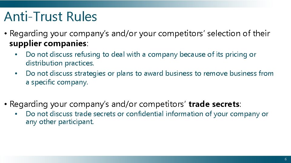 Anti-Trust Rules • Regarding your company’s and/or your competitors’ selection of their supplier companies: