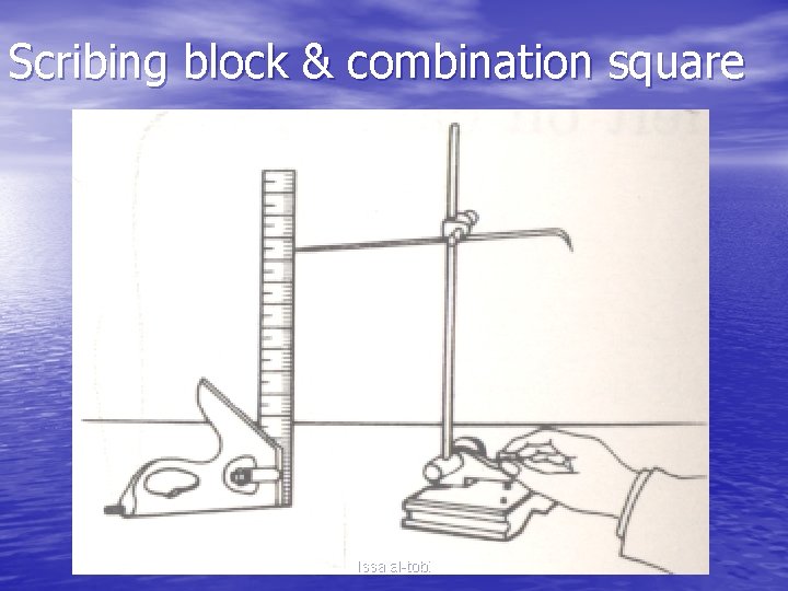 Scribing block & combination square Issa al-tobi 