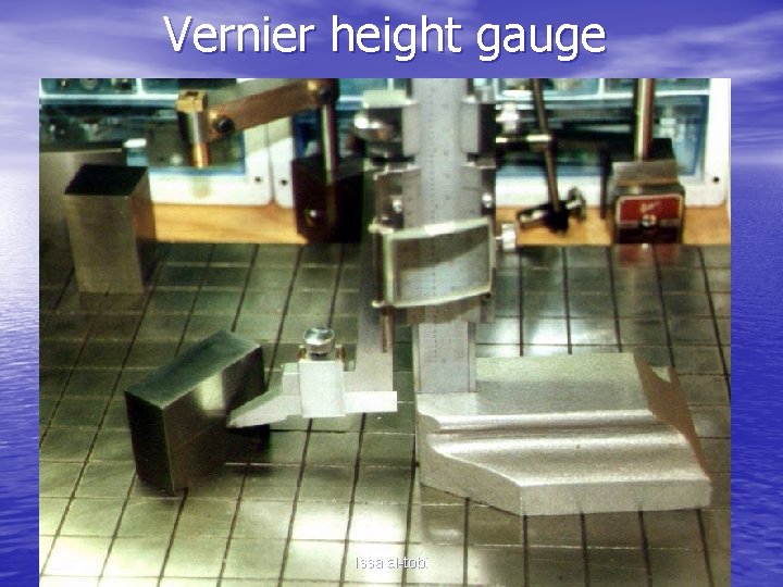 Vernier height gauge Issa al-tobi 