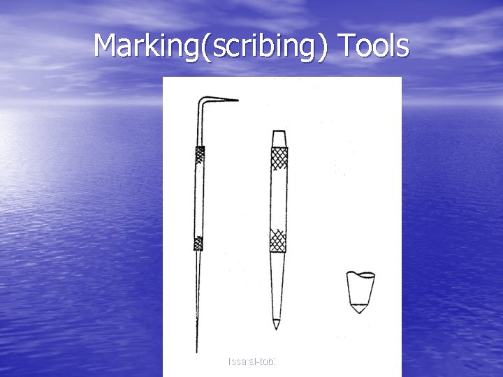 Marking(scribing) Tools Issa al-tobi 