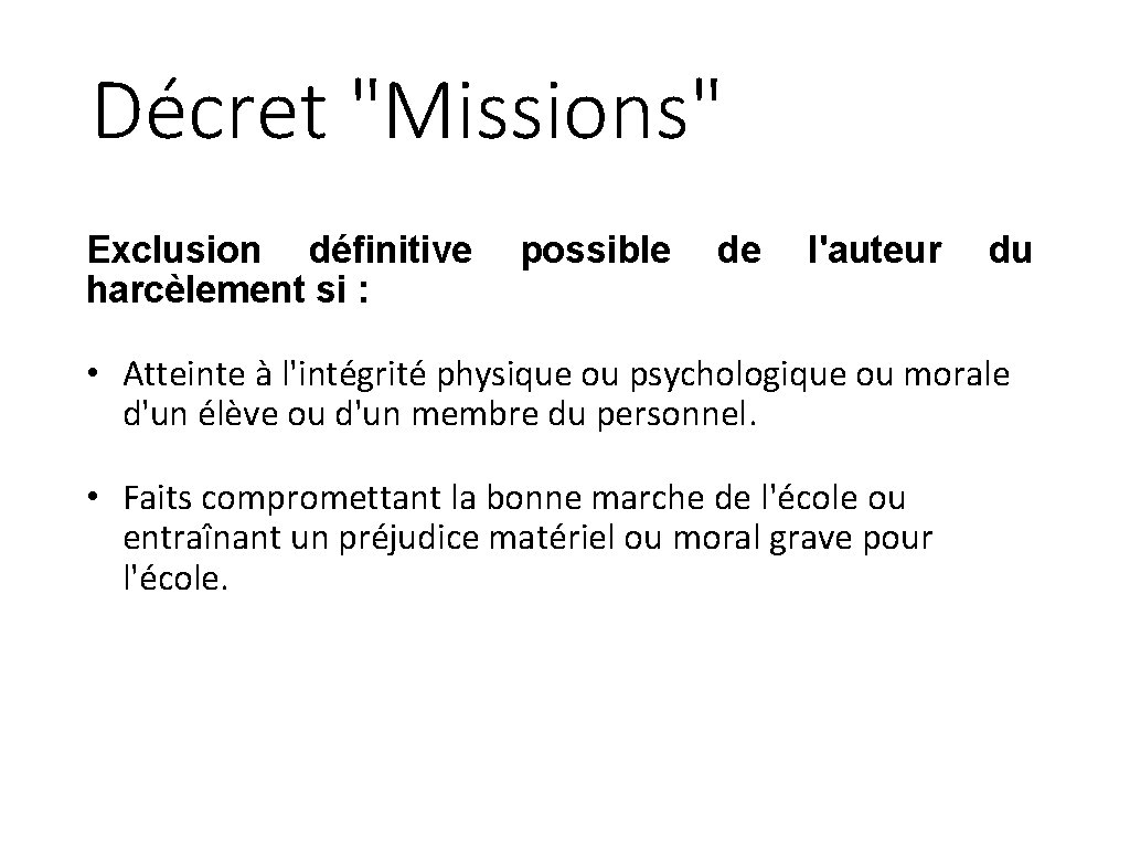 Décret "Missions" Exclusion définitive harcèlement si : possible de l'auteur du • Atteinte à