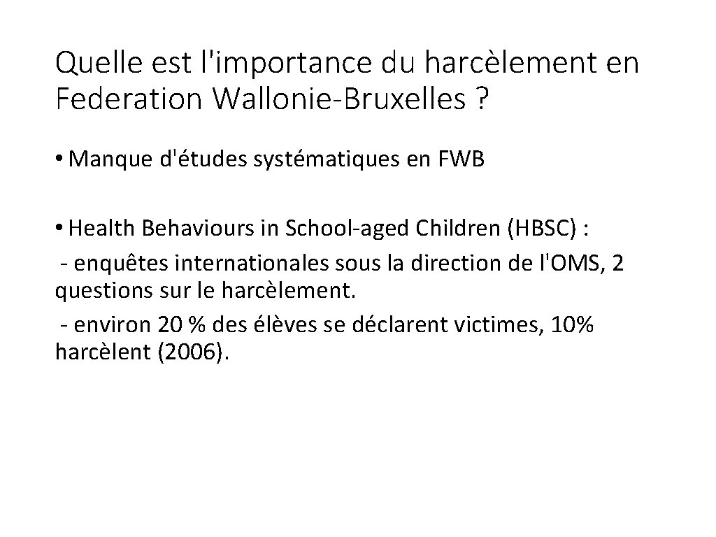 Quelle est l'importance du harcèlement en Federation Wallonie-Bruxelles ? • Manque d'études systématiques en