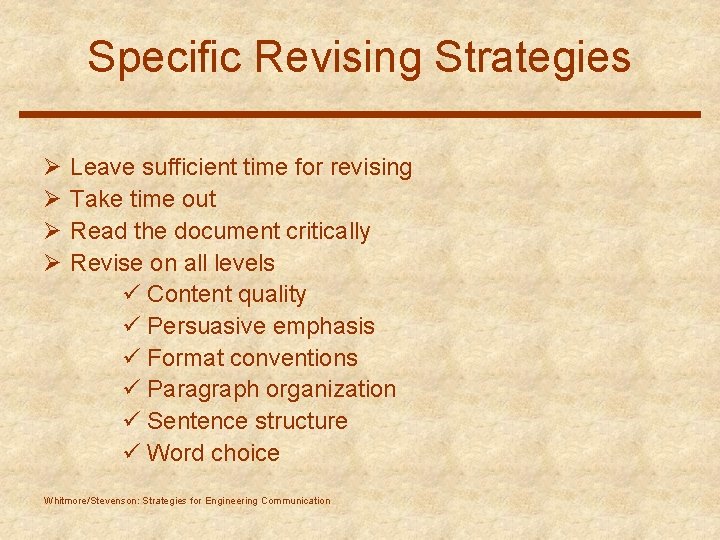 Specific Revising Strategies Ø Ø Leave sufficient time for revising Take time out Read