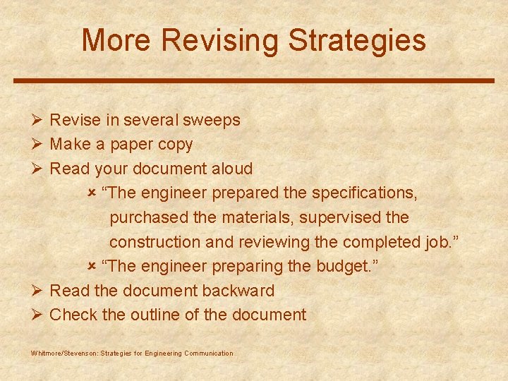 More Revising Strategies Ø Revise in several sweeps Ø Make a paper copy Ø