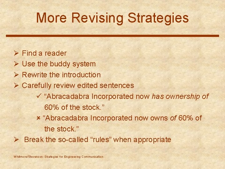 More Revising Strategies Ø Ø Find a reader Use the buddy system Rewrite the