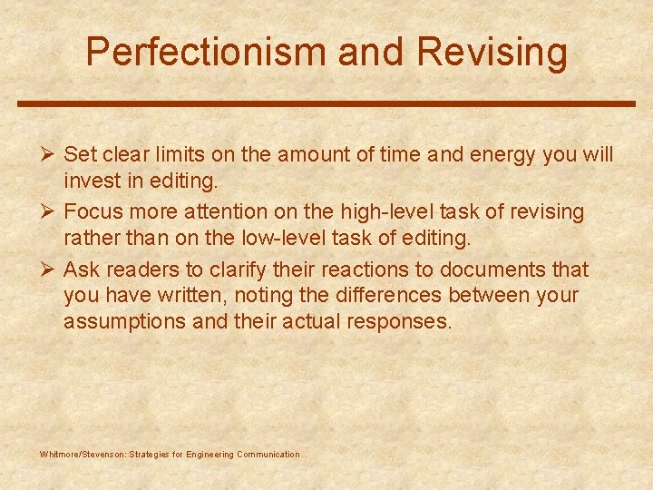Perfectionism and Revising Ø Set clear limits on the amount of time and energy