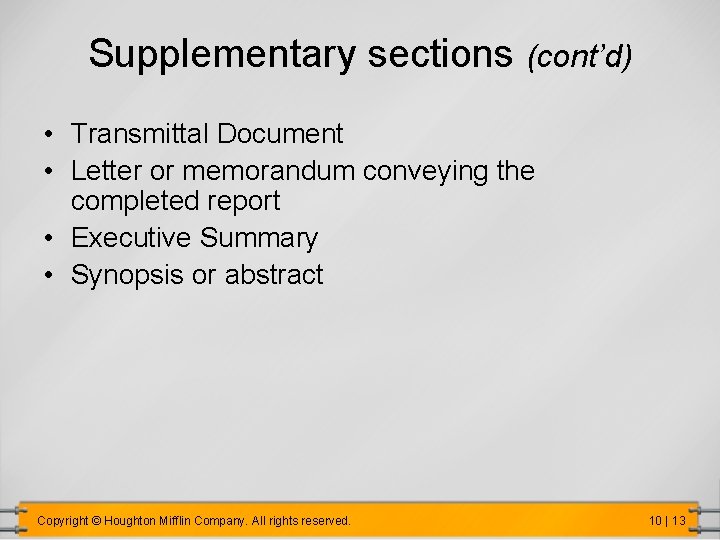 Supplementary sections (cont’d) • Transmittal Document • Letter or memorandum conveying the completed report