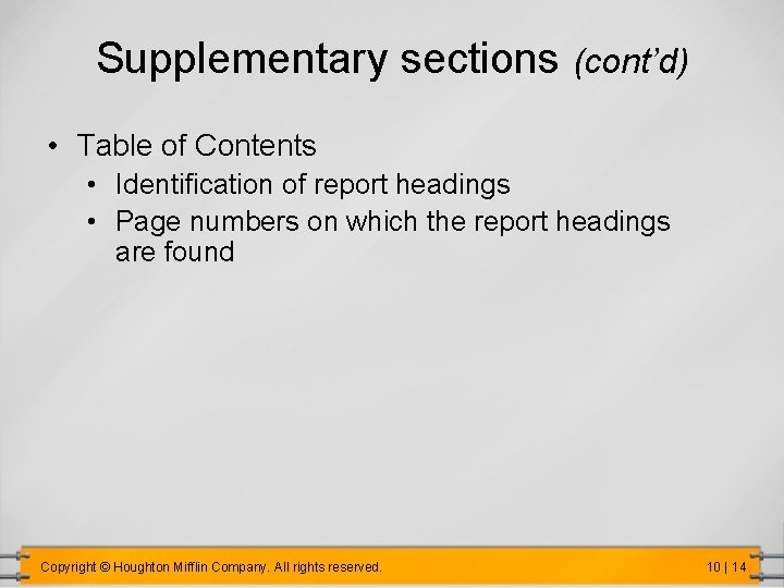 Supplementary sections (cont’d) • Table of Contents • Identification of report headings • Page