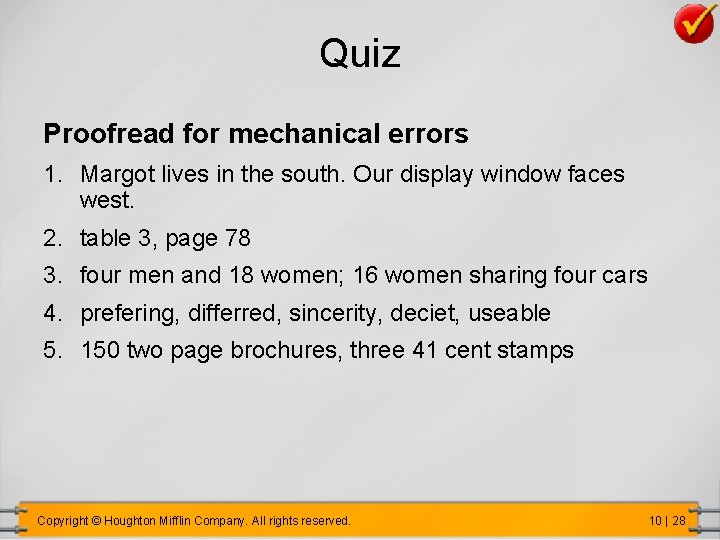 Quiz Proofread for mechanical errors 1. Margot lives in the south. Our display window
