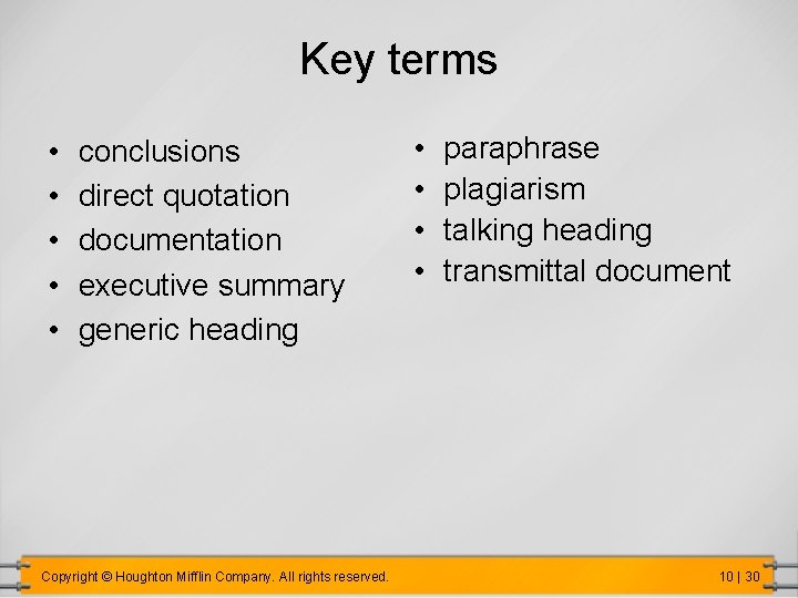 Key terms • • • conclusions direct quotation documentation executive summary generic heading Copyright