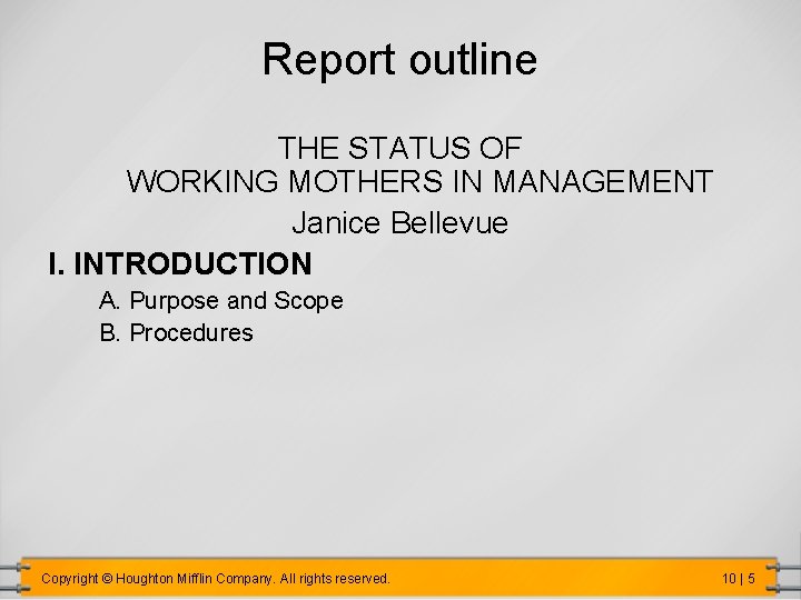 Report outline THE STATUS OF WORKING MOTHERS IN MANAGEMENT Janice Bellevue I. INTRODUCTION A.
