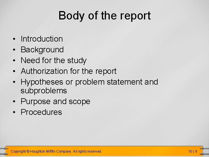 Body of the report • • • Introduction Background Need for the study Authorization