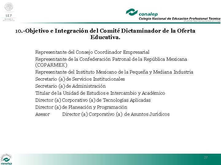 10. -Objetivo e Integración del Comité Dictaminador de la Oferta Educativa. Representante del Consejo