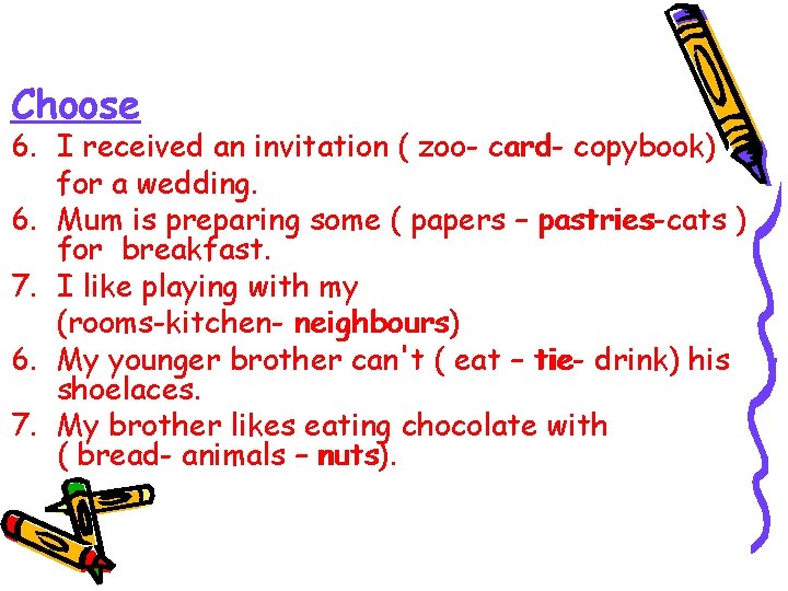 Choose 6. I received an invitation ( zoo- card copybook) for a wedding. pastries