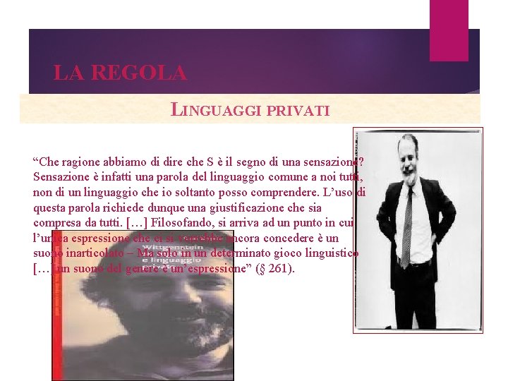 LA REGOLA LINGUAGGI PRIVATI “Che ragione abbiamo di dire che S è il segno