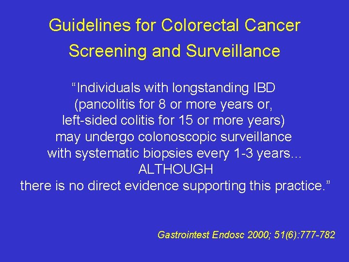 Guidelines for Colorectal Cancer Screening and Surveillance “Individuals with longstanding IBD (pancolitis for 8