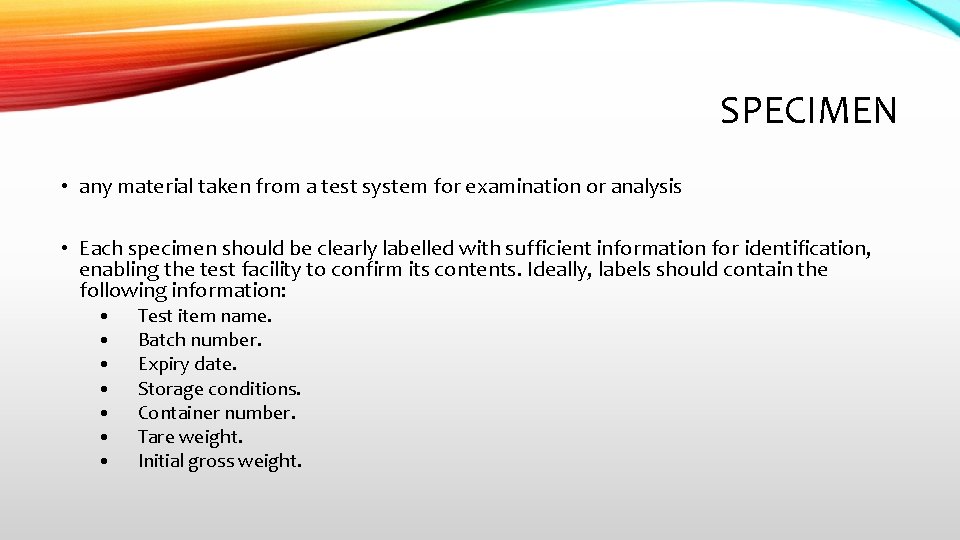 SPECIMEN • any material taken from a test system for examination or analysis •