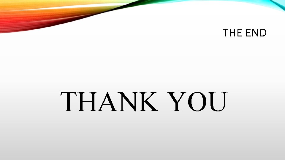 THE END THANK YOU 