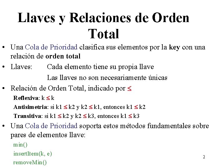 Llaves y Relaciones de Orden Total • Una Cola de Prioridad clasifica sus elementos