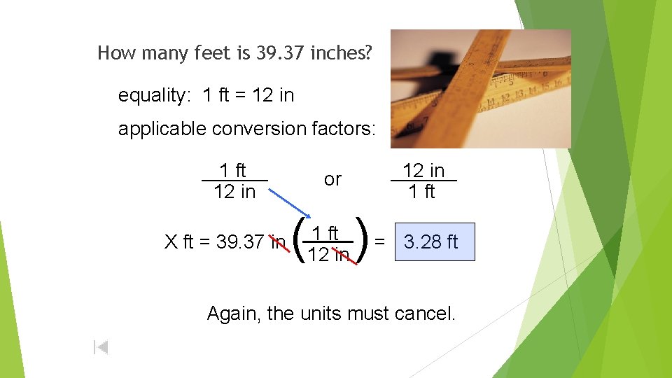 How many feet is 39. 37 inches? equality: 1 ft = 12 in applicable