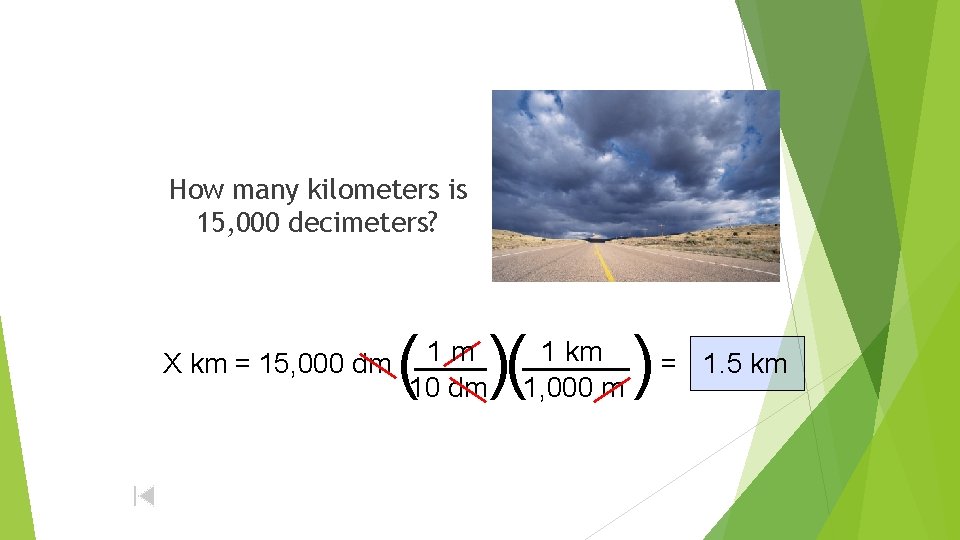 How many kilometers is 15, 000 decimeters? ( )( 1 m X km =