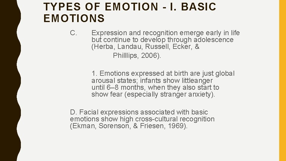 TYPES OF EMOTION - I. BASIC EMOTIONS C. Expression and recognition emerge early in