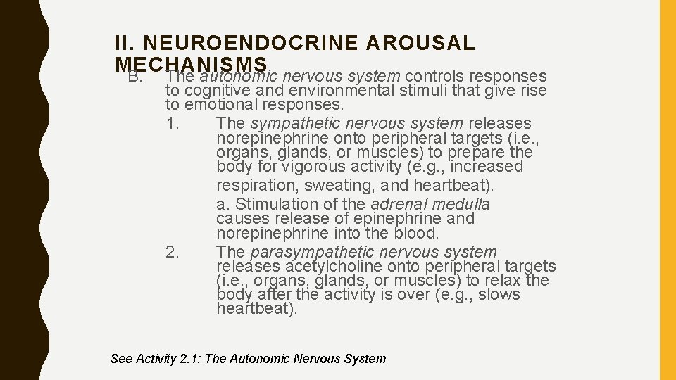 II. NEUROENDOCRINE AROUSAL MECHANISMS B. The autonomic nervous system controls responses to cognitive and