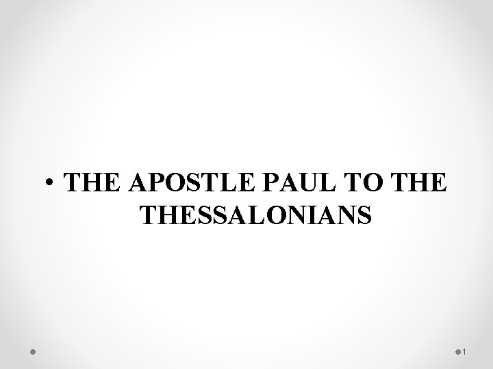  • THE APOSTLE PAUL TO THESSALONIANS 1 