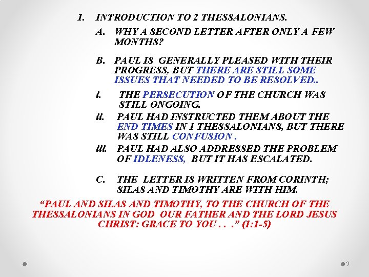 1. INTRODUCTION TO 2 THESSALONIANS. A. WHY A SECOND LETTER AFTER ONLY A FEW