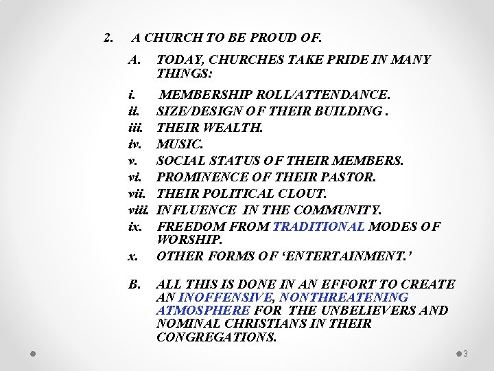 2. A CHURCH TO BE PROUD OF. A. TODAY, CHURCHES TAKE PRIDE IN MANY