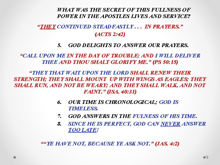 WHAT WAS THE SECRET OF THIS FULLNESS OF POWER IN THE APOSTLES LIVES AND