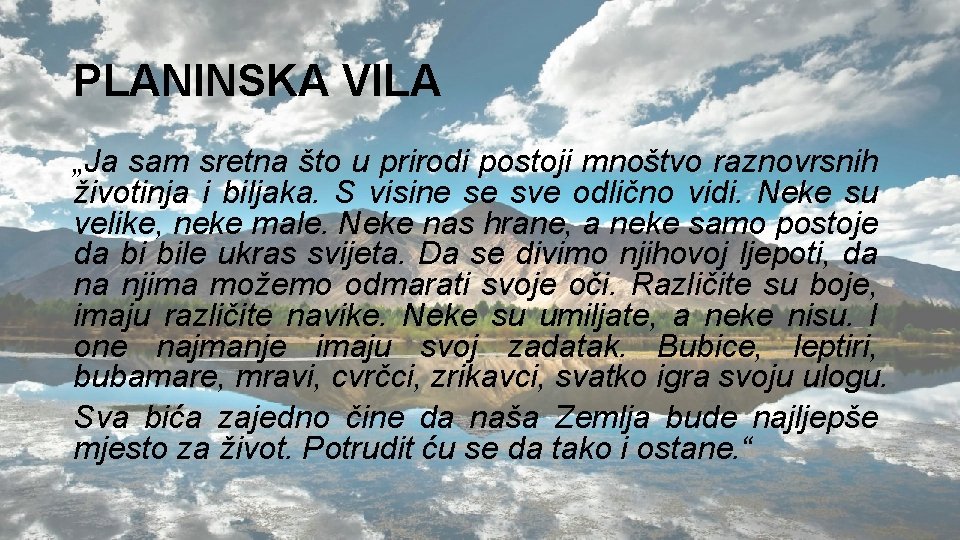 PLANINSKA VILA „Ja sam sretna što u prirodi postoji mnoštvo raznovrsnih životinja i biljaka.