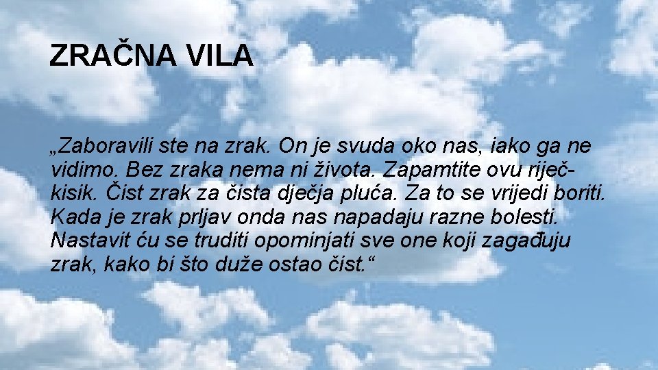 ZRAČNA VILA „Zaboravili ste na zrak. On je svuda oko nas, iako ga ne