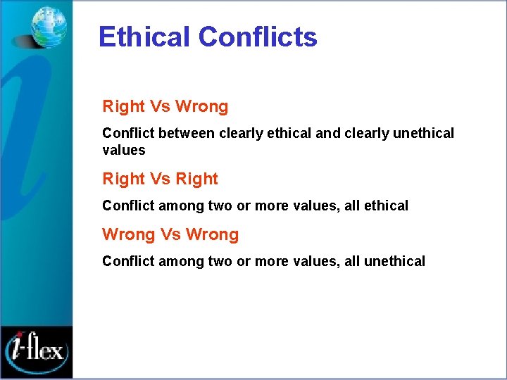 Ethical Conflicts Right Vs Wrong Conflict between clearly ethical and clearly unethical values Right