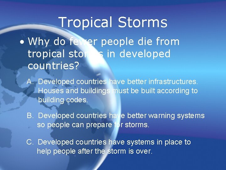 Tropical Storms • Why do fewer people die from tropical storms in developed countries?