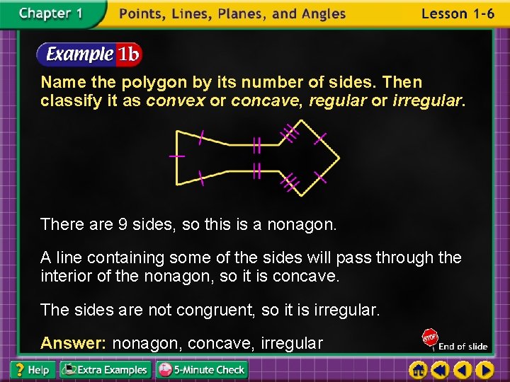 Name the polygon by its number of sides. Then classify it as convex or